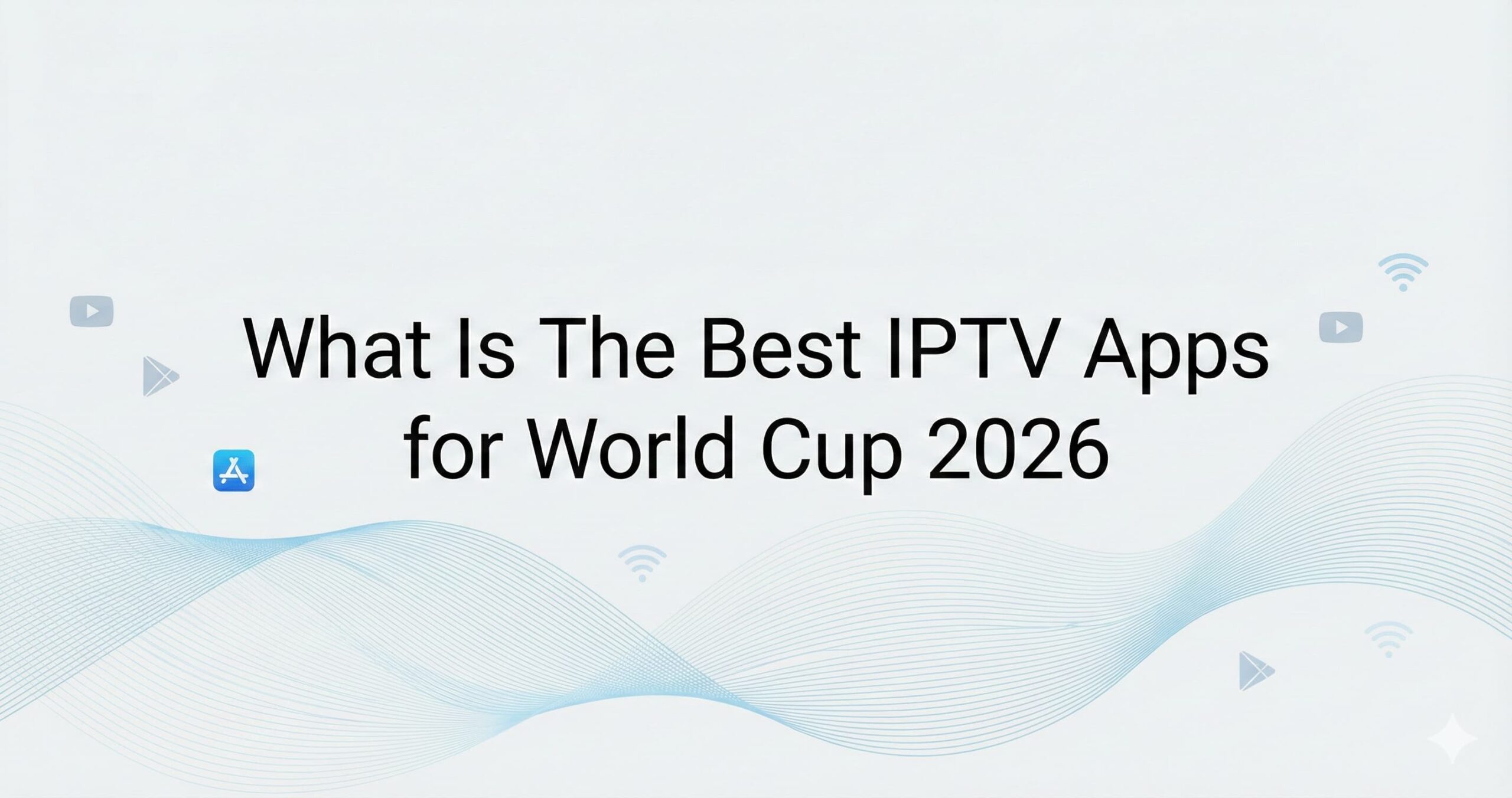 The Best IPTV Apps